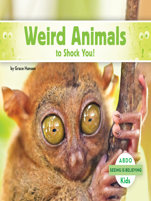 Title details for Weird Animals to Shock You! by Grace Hansen - Wait list